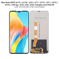 Thay màn hình Oppo A17S / A17K / A18 / A77 / A77S / A57 / A57S / A57E / A58 5g / A78/ A38 / K10/ Oneplus nord N20se