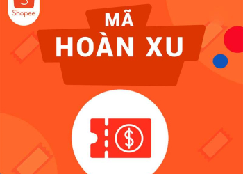 Mã Hoàn Xu Shopee Là Gì? Cách Lấy Mã Hoàn Xu Trên Shopee Dễ Nhất