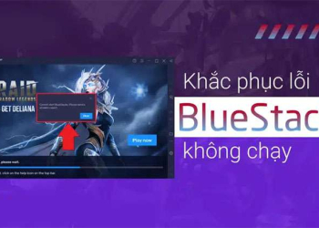 Bỏ Túi 4 Cách Sửa Lỗi BlueStacks Không Chạy, Không Vào Được