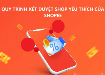 Quy Trình Xét Duyệt Shop Yêu Thích Trên Shopee Cực Hiệu Quả