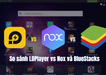 So Sánh Giữa NoxPlayer, BlueStacks và LDPlayer, Nên Chọn Loại Nào?
