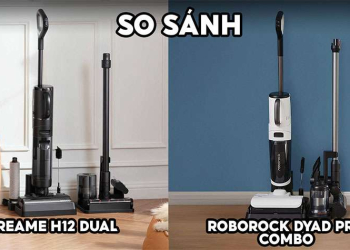 So Sánh Máy Hút Bụi Lau Sàn Roborock Dyad Pro & Dreame H12 Dual