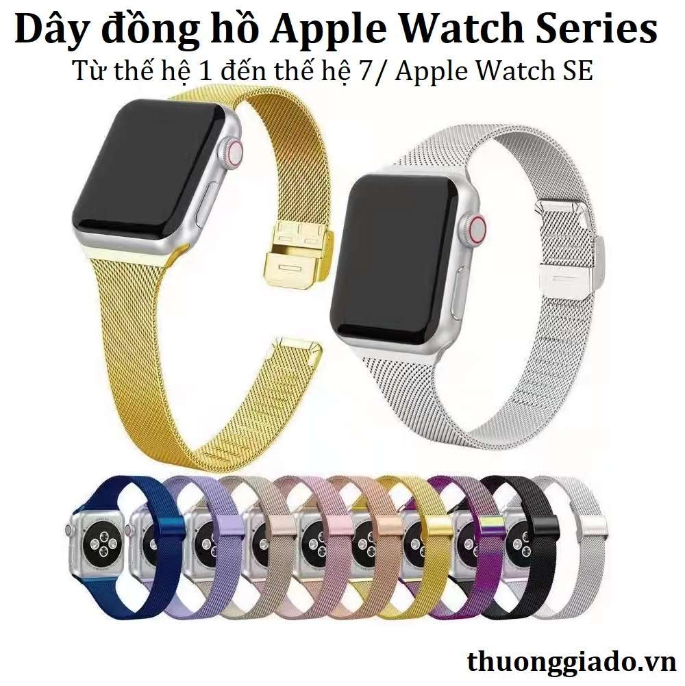 Dây đồng hồ Apple Watch 38mm/ 40mm/ 41mm/ 42mm/ 44mm/ 45mm (chất liệu hợp kim, mắt lưới nhỏ Milanese Loop) series 1 đến series 7