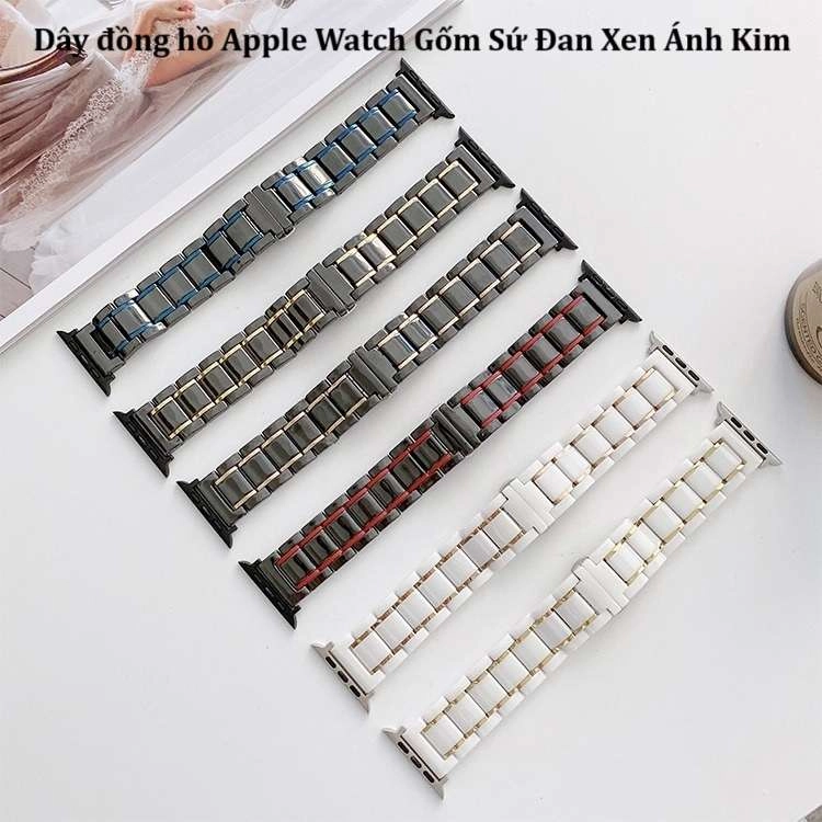 Dây đồng hồ Apple Watch gốm sứ đan xen điểm nhấn ánh kim