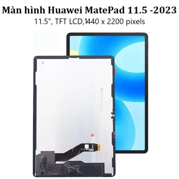 Thay màn hình Huawei MatePad 11.5 - 2023, 11.5inchs, TFT LCD, 1440 x 2200 pixels,