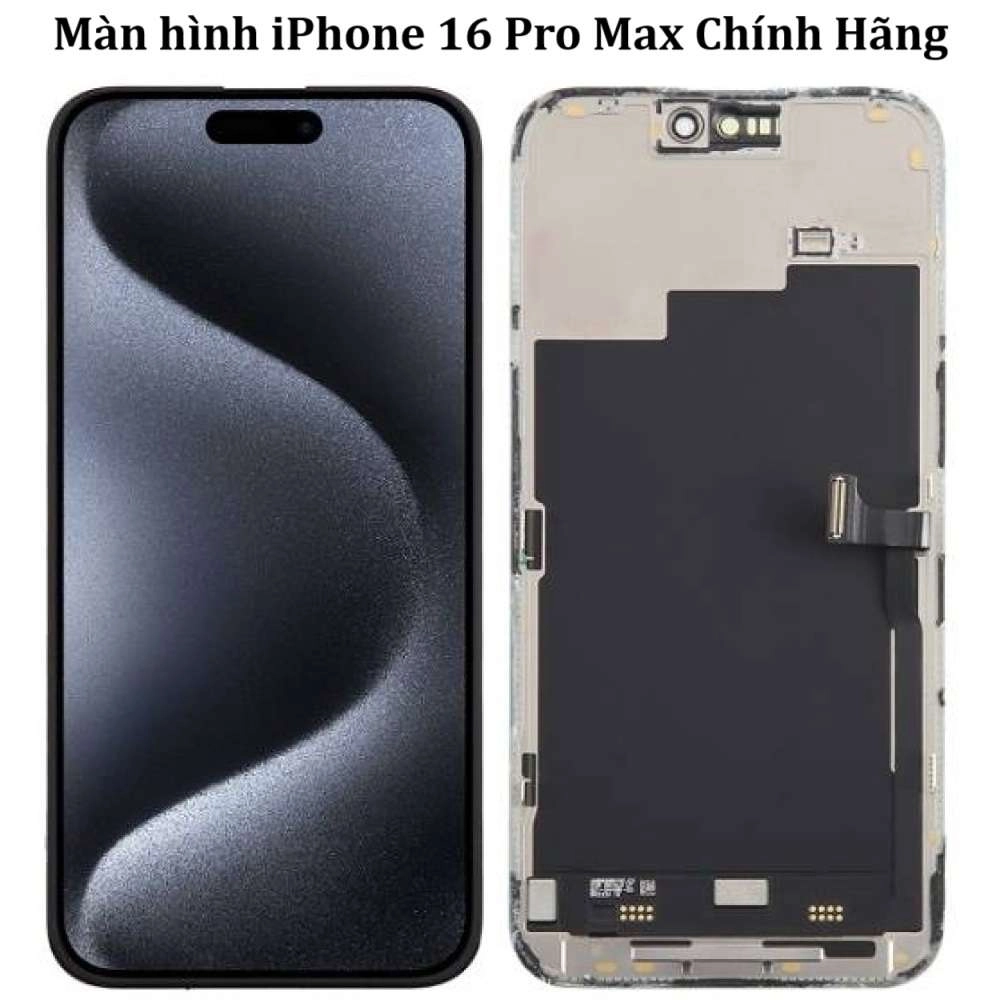 màn hình iPhone 16 Pro Max chính hãng