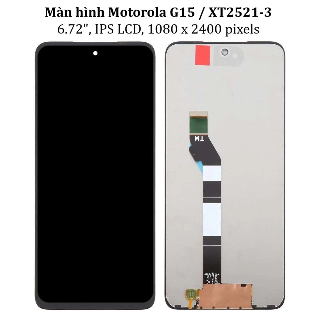 Thay màn hình Motorola G15 / XT2521, 6.72 inchs, IPS LCD, 1080 x 2400 pixels