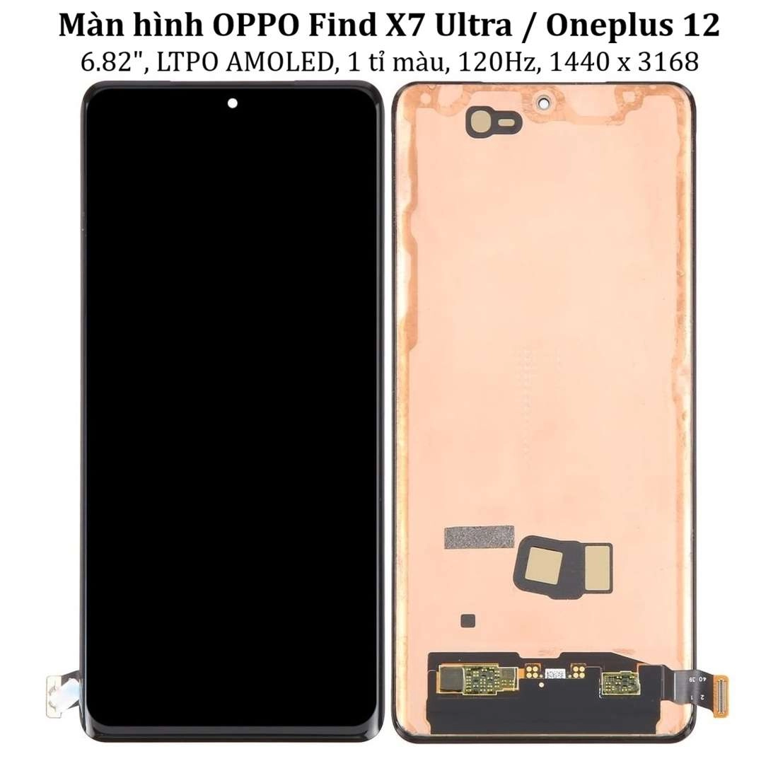 Thay màn hình OPPO Find X7 Ultra / OnePlus 12 / 1 12 , 6.82 inchs, TPO AMOLED, 1 tỉ màu, 120Hz, 1440 x 3168