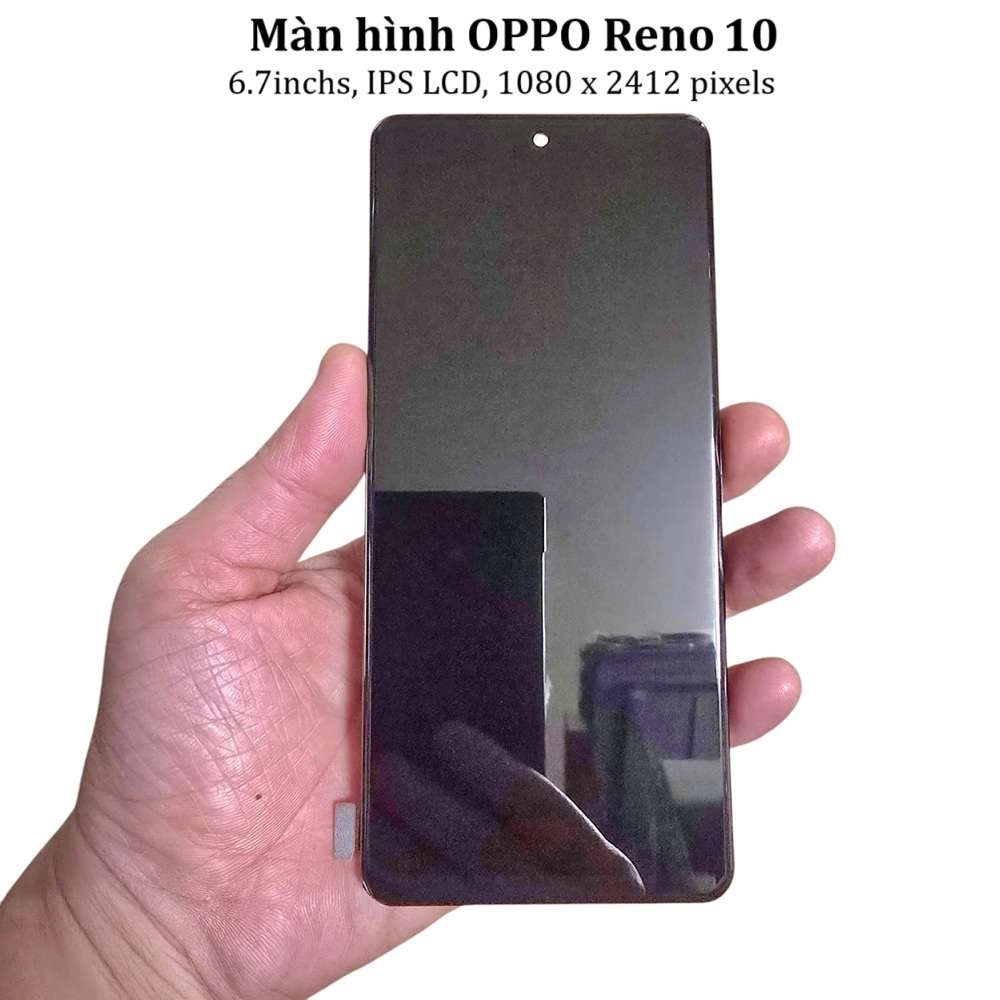 Thay màn hình OPPO Reno 10 6.74inch IPS LCD 1080 x 2412 pixels