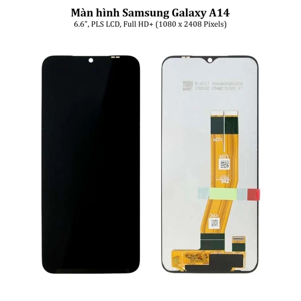 Thay màn hình Samsung A14 4G, 6.6inchs, PLS LCD, Full HD 