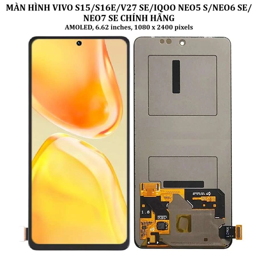 Thay màn hình Vivo iQOO Neo 5S/ Neo 6 SE/ Neo 7 SE, Vivo S15, Vivo S16e, Vivo S27 SE (màn zin)