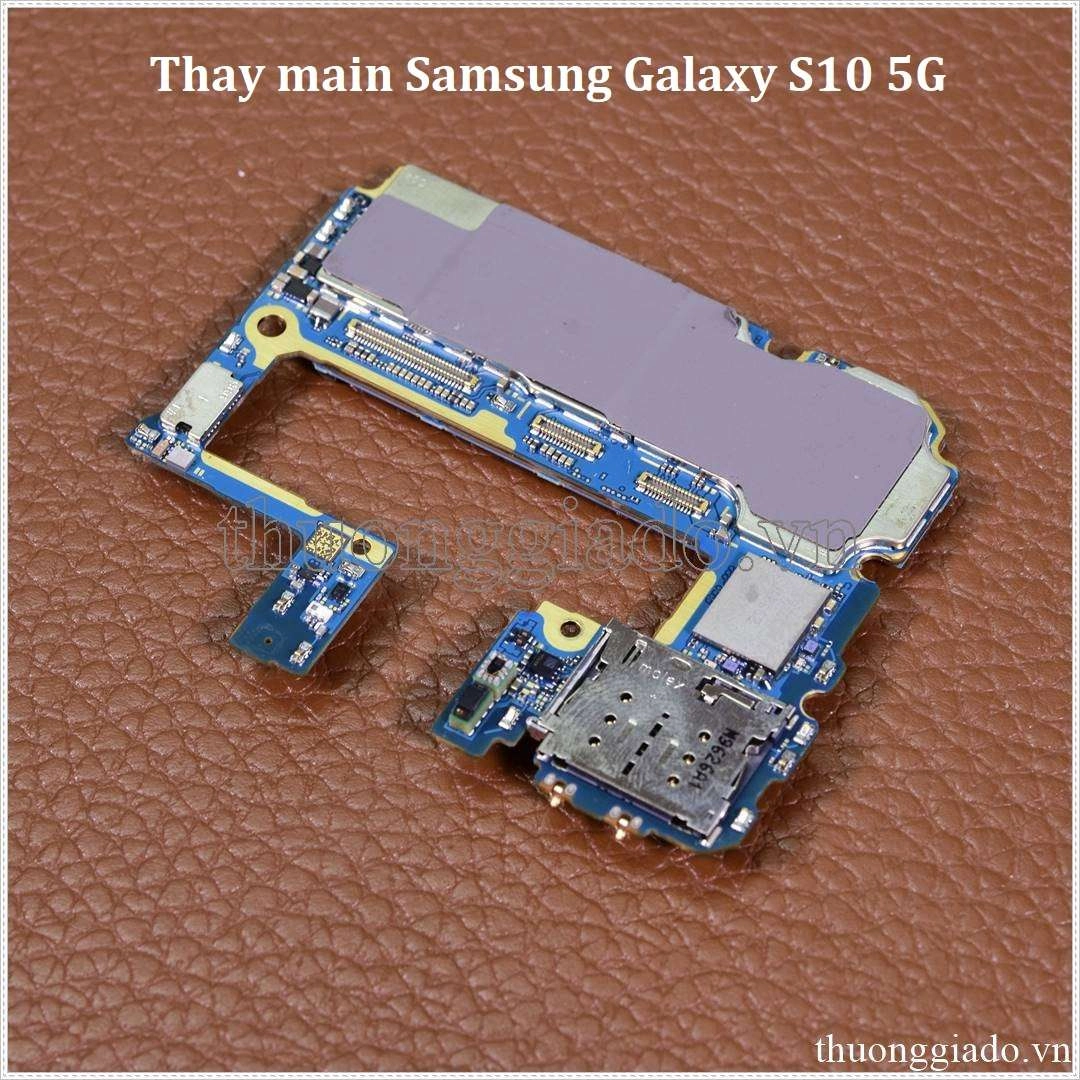Thay main Samsung Galaxy S10 5G Thay main Samsung Galaxy S10 5G