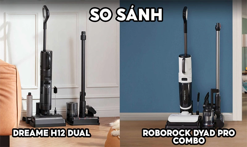 so-sanh-roborock-dyad-pro-combo-and-dreame-h12-dual